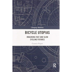 Bicycle Utopias: Imagining Fast and Slow Cycling Futures