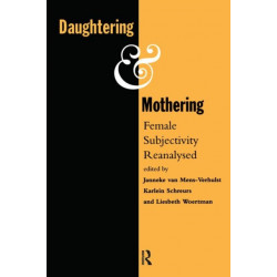 Daughtering and Mothering: Female Subjectivity Reanalysed