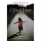 Gifted Lives: What Happens when Gifted Children Grow Up