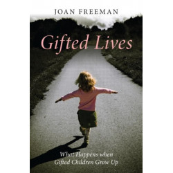 Gifted Lives: What Happens when Gifted Children Grow Up