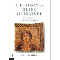 History of Greek Literature: From Homer to the Hellenistic Period