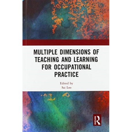 Multiple Dimensions of Teaching and Learning for Occupational Practice