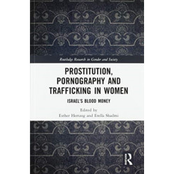 Prostitution, Pornography and Trafficking in Women: Israel's Blood Money