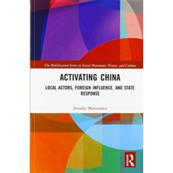 Activating China: Local Actors, Foreign Influence, and State Response