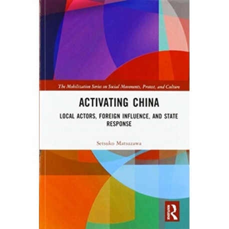 Activating China: Local Actors, Foreign Influence, and State Response