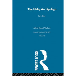 The Malay Archipelago Part One: Scientific Travellers 1790–1877 Volume VII