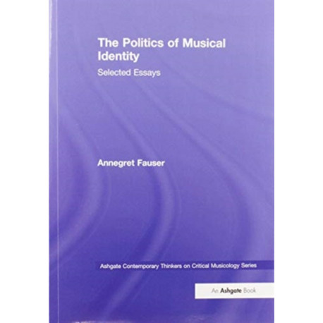 The Politics of Musical Identity: Selected Essays
