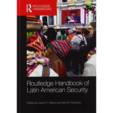 Routledge Handbook of Latin American Security