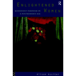 Enlightened Women: Modernist Feminism in a Postmodern Age