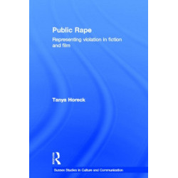 Public Rape: Representing Violation in Fiction and Film