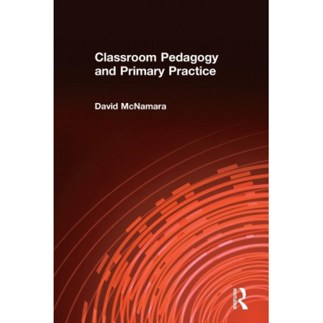 Classroom Pedagogy and Primary Practice