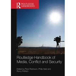 Routledge Handbook of Media, Conflict and Security