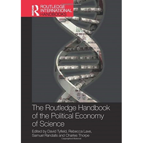 The Routledge Handbook of the Political Economy of Science