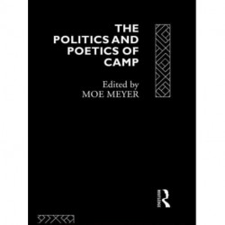 The Politics and Poetics of Camp
