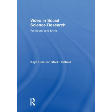 Video in Social Science Research: Functions and Forms