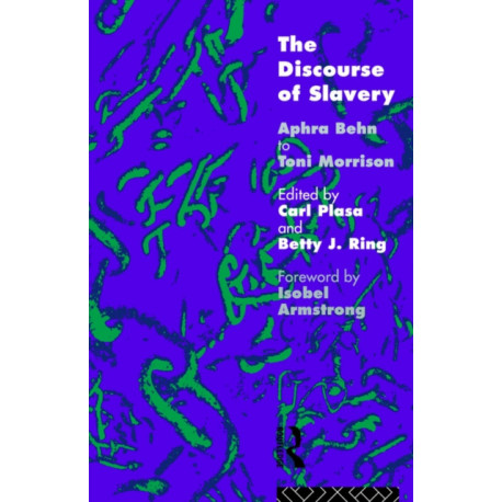 The Discourse of Slavery: From Aphra Behn to Toni Morrison