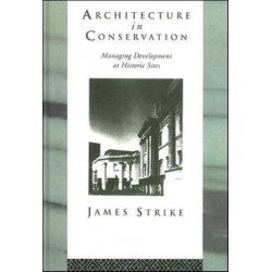 Architecture in Conservation: Managing Development at Historic Sites