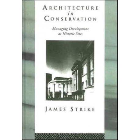 Architecture in Conservation: Managing Development at Historic Sites