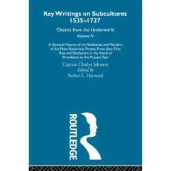 A General History of the Robberies and Murders of the Most Notorious Pirates - from their first rise and settlement in the Island of Providence to the present year: Previously published 1726 and 1927