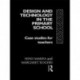 Design and Technology in the Primary School: Case Studies for Teachers