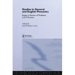 Studies in General and English Phonetics: Essays in Honour of Professor J.D. O'Connor