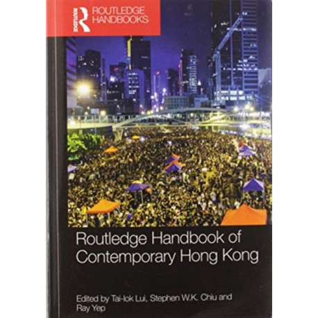 Routledge Handbook of Contemporary Hong Kong