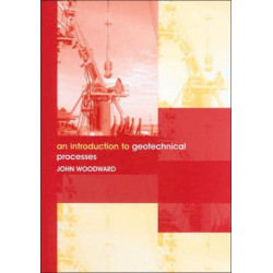 An Introduction to Geotechnical Processes