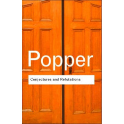 Conjectures and Refutations: The Growth of Scientific Knowledge