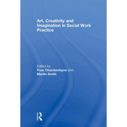 Art, Creativity and Imagination in Social Work Practice.