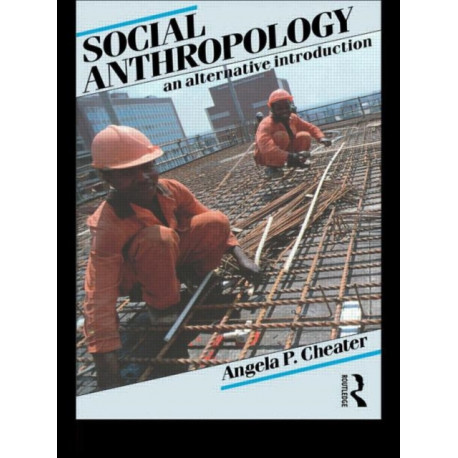 Social Anthropology: An Alternative Introduction