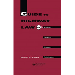 Guide to Highway Law for Architects, Engineers, Surveyors and Contractors