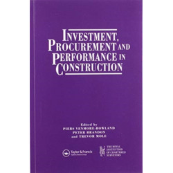 Investment, Procurement and Performance in Construction: The First National RICS Research Conference
