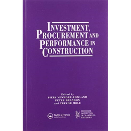 Investment, Procurement and Performance in Construction: The First National RICS Research Conference