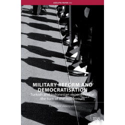 Military Reform and Democratisation: Turkish and Indonesian Experiences at the Turn of the Millennium