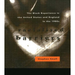 Racialised Barriers: The Black Experience in the United States and England in the 1980's