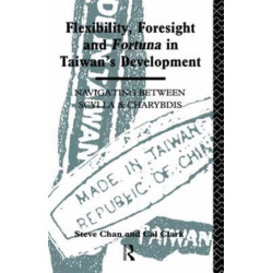 Flexibility, Foresight and Fortuna in Taiwan's Development