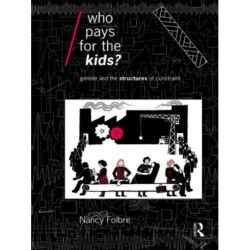 Who Pays for the Kids?: Gender and the Structures of Constraint