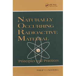 Naturally Occurring Radioactive Materials: Principles and Practices