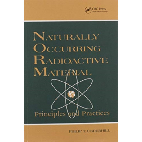Naturally Occurring Radioactive Materials: Principles and Practices