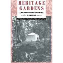Heritage Gardens: Care, Conservation, Management