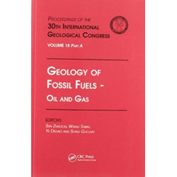 Geology of Fossil Fuels --- Oil and Gas: Proceedings of the 30th International Geological Congress, Volume 18 Part A