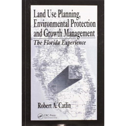 Land Use Planning, Environmental Protection and Growth Management: The Florida Experience