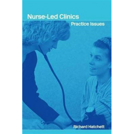 Nurse-Led Clinics: Practical Issues