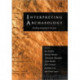 Interpreting Archaeology: Finding Meaning in the Past