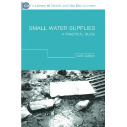Small Water Supplies: A Practical Guide