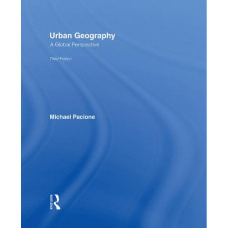 Urban Geography: A Global Perspective