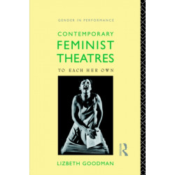 Contemporary Feminist Theatres: To Each Her Own