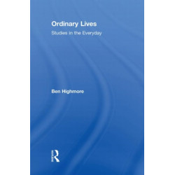 Ordinary Lives: Studies in the Everyday