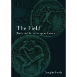 The Field: Truth and Fiction in Sport History