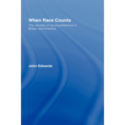 When Race Counts: The Morality of Racial Preference in Britain and America